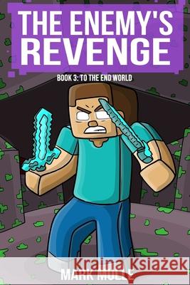 The Enemy's Revenge Book Three: To The End World Mark Mulle 9781088177983