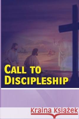 Call To Discipleship - God's Method of raising His men Festus Ndukwe   9781088179017 IngramSpark