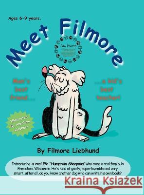 Meet Filmore Filmore Liebhund David J Liebherr Abraham L Liebherr 9781088180105