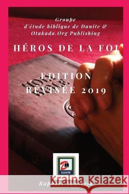 Heros de la foi - Edition revisee 2019 Raphael Awoseyin   9781088181126 IngramSpark