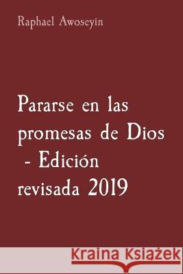 Pararse en las promesas de Dios - Edicion revisada 2019 Raphael Awoseyin   9781088181447 IngramSpark