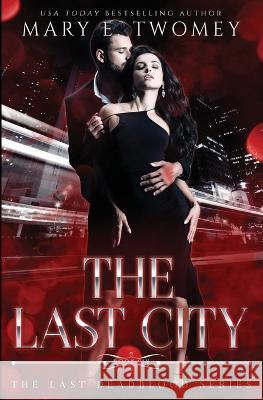 The Last City Mary E Twomey   9781088182239 IngramSpark