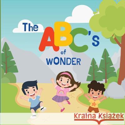 The ABCs of Wonder: Discovering the Alphabet's Delightful World Brooke Tatum   9781088182284