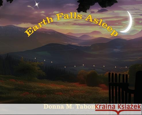 Earth Falls Asleep Donna Marie Tabone 9781088183427