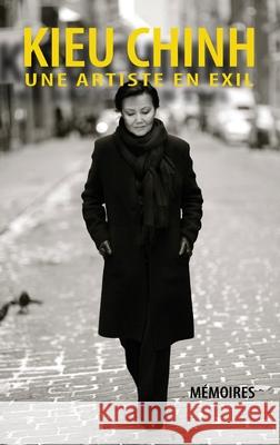 Kieu Chinh - Une Artiste En Exil (hard cover - bw - Aug 2025 edition) Kieu Chinh 9781088183595 Nhan Anh Publisher