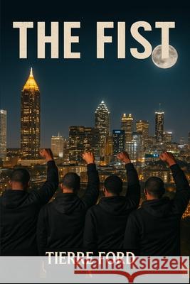 The Fist Tierre Ford 9781088184783 Tierre Ford