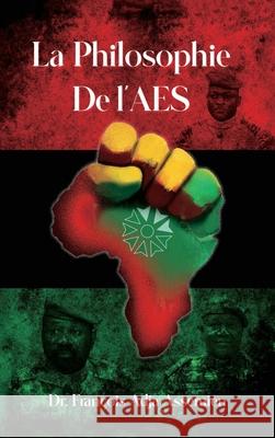La Philosophie de l'Aes Fran?ois Adja Assemien 9781088188057 Oxford Book Writers