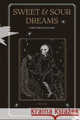 Sweet & Sour Dreams: A Ride Through My Mind Reagan Watkins   9781088188385 IngramSpark
