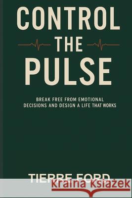 Control the Pulse Tierre Ford 9781088189986 Tierre Ford