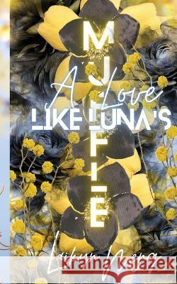 Muffle: A Love like Luna's Laikyn Meng   9781088190838 IngramSpark