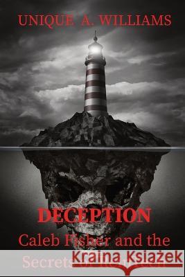 DECEPTION - Caleb Fisher and the Secrets of ReinTech Unique A Williams   9781088190869 IngramSpark