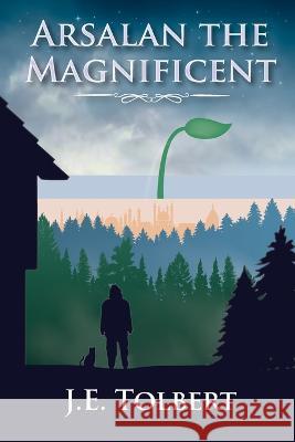 Arsalan the Magnificent Jason Tolbert   9781088191934