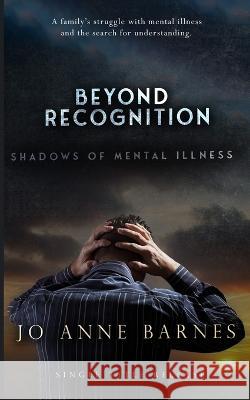 Beyond Recognition Jo Anne Barnes   9781088191972 IngramSpark