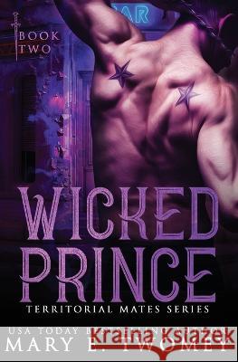 Wicked Prince Mary E Twomey   9781088194553 IngramSpark