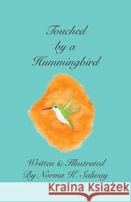 Touched by a Hummingbird Norma K Salway   9781088195260 IngramSpark