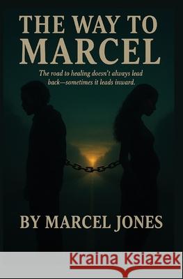 The Way to Marcel Marcel L. Jones 9781088198278