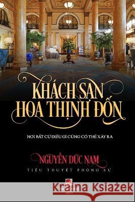 Khach Sạn Hoa Thịnh Đốn Duc Nam Nguyen   9781088198735 IngramSpark