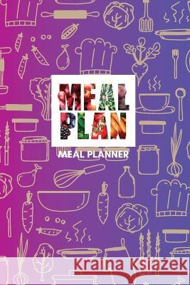 Meal Planner - 52 Weeks Color Designed Christine Pitanga   9781088199558 IngramSpark