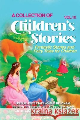 A Collection of Children's Stories: Fantastic stories and fairy tales for children Lovely Stories   9781088201060 IngramSpark