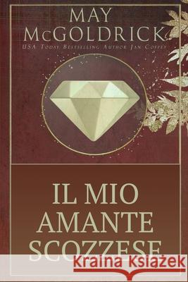 Il Mio Amante Scozzese May McGoldrick Jan Coffey 9781088203743 Book Duo Creative LLC