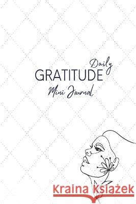 Daily Gratitude Mini Journal: 30 Days, More Happiness, Mindfulness, Productivity & Reflection, 5 Minute Journal Dots Journal   9781088204573