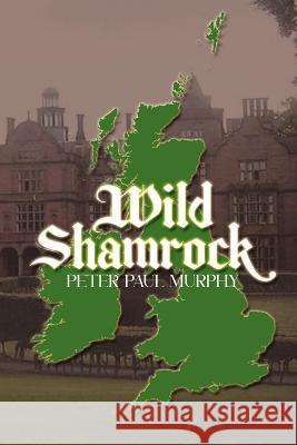 Wild Shamrock Peter Paul Maury   9781088206416