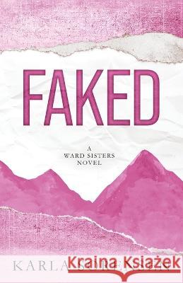 Faked: Alternate Cover Karla Sorensen 9781088206515 Dutch Girl Publishing, LLC