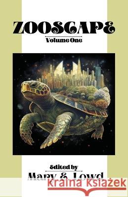 Zooscape: Volume 1 (Issues 0-4) Mary E Lowd   9781088208069