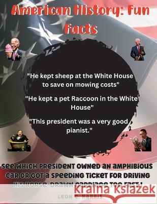 American History: Fun Facts Leon C Harris   9781088208236