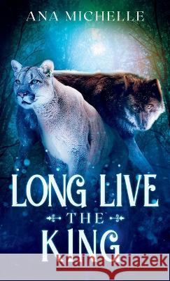 Long Live the King Ana Michelle   9781088208311 IngramSpark