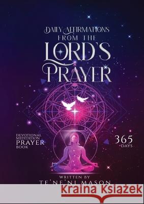Daily affirmations from The Lord's prayer: Devotional prayer book 365 days Teneni Mason 9781088208649 Veteran Ghost Writers