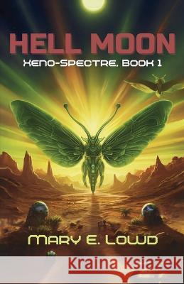 Hell Moon (Xeno-Spectre Book 1) Mary E Lowd   9781088211939