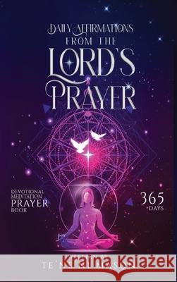 Daily affirmations from The Lord's prayer: Devotional prayer book 365 days Teneni Mason 9781088213827 Veteran Ghost Writers