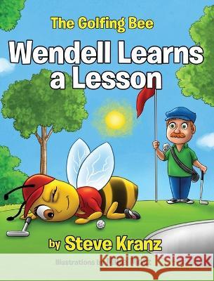 Wendell Learns a Lesson Steve Kranz   9781088215050 IngramSpark