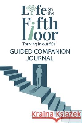 Life on the Fifth Floor: Guided Companion Journal: Guided Companion Journal Dana Waters 9781088216828 Dana Waters
