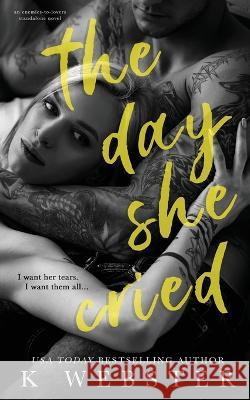 The Day She Cried K Webster   9781088217238 IngramSpark