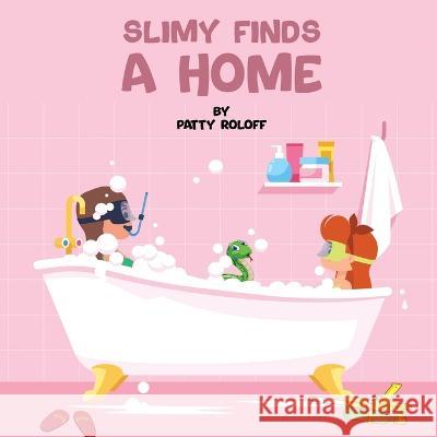 Slimy Finds a Home Patty Roloff   9781088220382