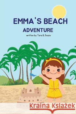 Emma's Beach Adventure Jessie Johnson Tara Johnson  9781088221365 IngramSpark