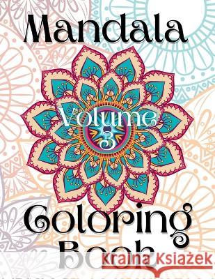 Mandala Coloring Book Volume 3 Kailyn Bail   9781088222706 IngramSpark