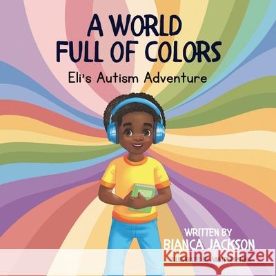 A World Full of Colors Bianca Jackson 9781088228562 Vmh Publishing