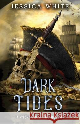 Dark Tides: A Story from the Realm Jessica White 9781088228593