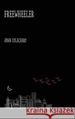 Freewheeler John Colacarro 9781088228753 J Colacarro Publishing LLC