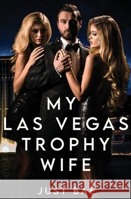 My Las Vegas Trophy Wife Just Bae 9781088270288 Just Bae