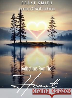 Reflections From The HEART Grant Smith 9781088271452
