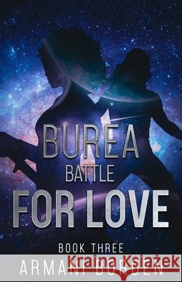 Burea: Battle for Love Armani Borden 9781088284834 Scifi Fantasy