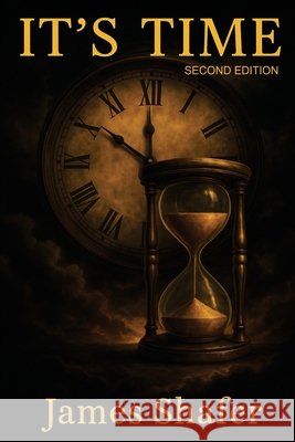 It's Time: Second Edition James Shafer 9781088289372