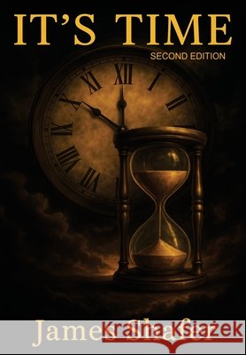 It's Time: Second Edition James Shafer 9781088290484