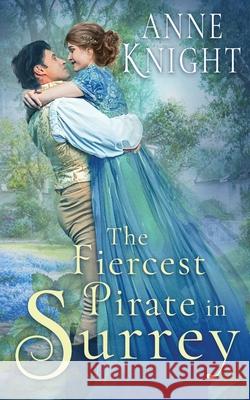 The Fiercest Pirate in Surrey Anne Knight 9781088290903