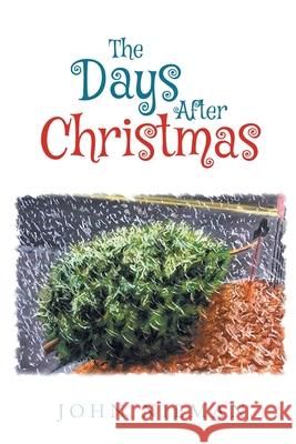 The Days After Christmas John Nieman 9781088293836