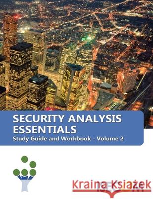 Security Analysis Essentials: Study Guide and Workbook - Volume 2 Bob Monroe Marta Barcel Marta Barcel 9781088419984 Independently Published